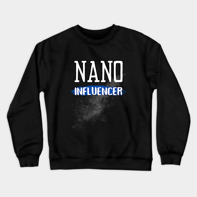 Nano influencer Crewneck Sweatshirt by Tecnofa